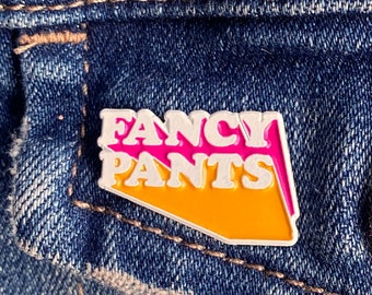 Fancy Pants Enamel Pin