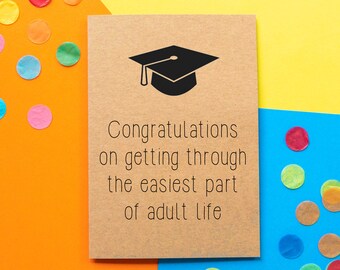 Funny Graduation Card | Congratulations on getting through the easiest part of adult life