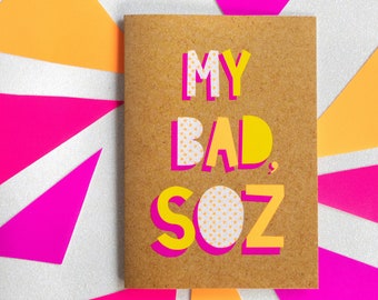 Funny Apology Card | My Bad, Soz