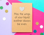 Funny Birthday Card May The Wings of Your Liquid Eyeliner Always Be Even