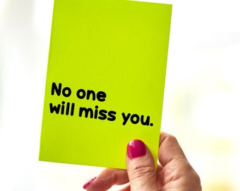 Nasty Neon Card || No One Will Miss You