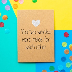 Funny Wedding card | You two weirdos are made for each other
