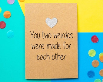 Funny Wedding card | You two weirdos are made for each other