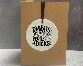 Rabbit Lover Gift, Rabbit Christmas Decoration, Rabbit Gift, Rabbit Card, Bunny Gift, Rabbits Because People Are Dicks