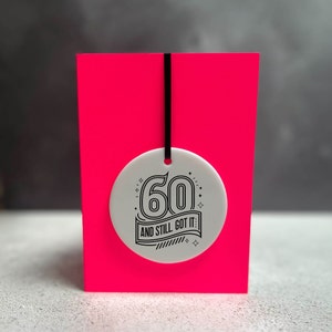 Funny 60th Birthday Card, 60th Birthday Card for Him, 60th Birthday Card for Her, 60th Birthday Gift, 60 and Still Got it Card