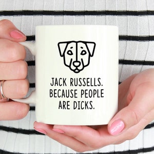 Jack Russell Mug, Funny Jack Russell Gift, Jack Russell Terrier Mug, People Are Dicks, Funny Dog Mug, Dog Owner Gift, Dog Breed Mug, Dog Mum