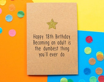 Funny 18th Birthday Card | Becoming An Adult Is The Dumbest Thing You'll Ever Do