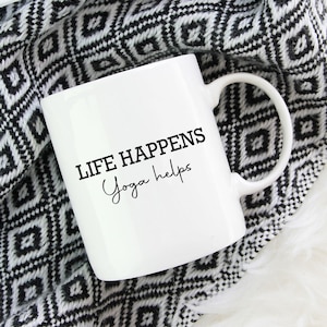 Yoga Mug, Yoga Gift, Yoga Accessories, Yoga Teacher Gift, Yoga Gifts, Yoga Lover Gift, Life Happens Yoga Helps, Funny Yoga Mug