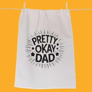 Pretty Ok Dad | Father's Day Tea Towel