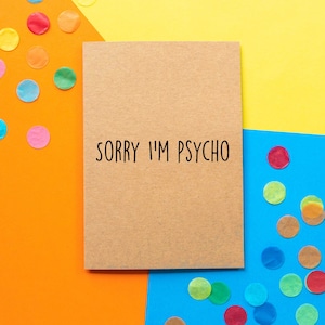 Funny Apology Card / Lo siento, soy Psicosis