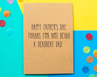 Deadbeat Dad Card, Funny Father's Day Card, Cheeky Father's Day Card, Rude Father's Day Card, Dad Funny Card, Deadbeat Dad, Fathers Day Card