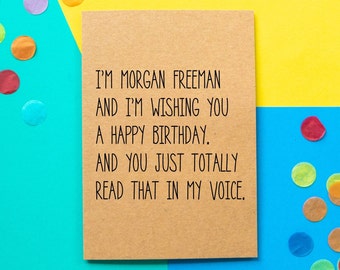 Funny Birthday Card, Morgan Freeman Birthday Card, Brother Birthday card, Funny Card, Friend Birthday Card, Dad Birthday Card, Joke card