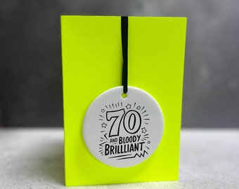 Funny 70th Birthday Card, 70th Birthday Card For Her, 70th Birthday Card For Him, 70th Birthday Gift, 70 and Bloody Brilliant