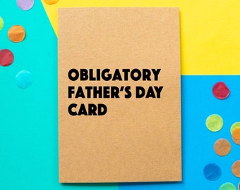 Funny Father's day card: Obligatory Card, Rude Card, Simple, Card from Son Daughter, Sarcastic funny Dad card, Step Dad Father's Day, Cheeky