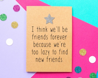 Funny Friendship Card, Friends Forever, Friend Birthday Card, Best Friend Card, Card for Friend, Bestie Card, Funny Birthday Card