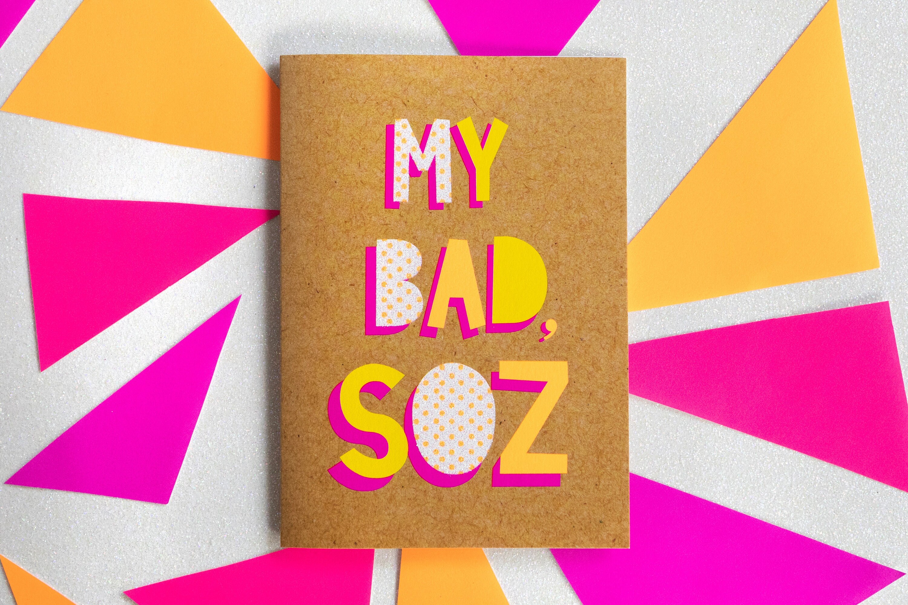 Bettie Confetti Funny Sorry Card - My Bad, Soz Bettie Confetti Funny Sorry Card - My Bad, Soz