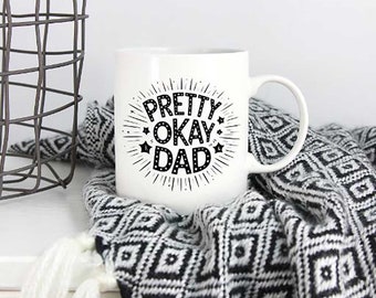 Pretty Ok Dad | Father's Day Mug