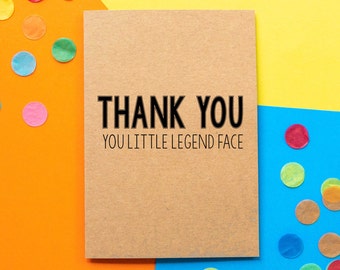 Funny thank you card, Thank you card, Friend Thank You Card, Funny card: Thank You, You Little Legend Face
