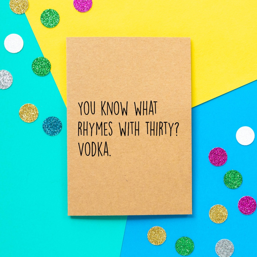 Funny 30th Birthday Card | You Know What Rhymes With Thirty? Vodka. - Etsy