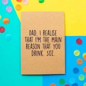 Grappige vaderdagkaart, grappige vader verjaardagskaart, grappige kaart voor papa, grappige kaart: papa, ik weet dat ik de belangrijkste reden ben waarom je drinkt. Soz.