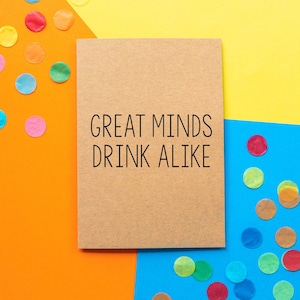Carte d’anniversaire drôle, carte d’amitié drôle, carte d’ami, carte drôle de 30e anniversaire, carte drôle de 21e anniversaire, Great Minds Drink Alike