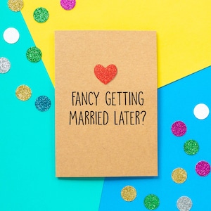 Funny Fiance Card | Fancy Getting Married Later?