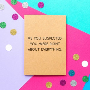 Funny Mothers Day Card, Funny Mother's Day Card, Mothers day card, Mother's day card, As you suspected you were right about everything image 1