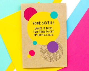 Funny 60th Birthday Card: Your Sixties, Where It Takes Two Tries To Get Up From A Chair