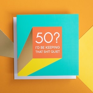 Grappige 50e verjaardagskaart | 50? Ik zou die shit stil houden