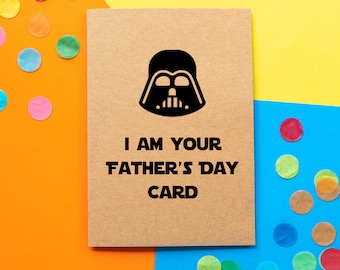 Funny Father's Day card: I am your father's day card. Darth Vader, Star Wars