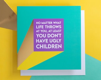 Funny Mother's Day Card, Mothers Day Card, Funny Card for Mum, Mothers day Gift, At Least You Don't Have Ugly Children