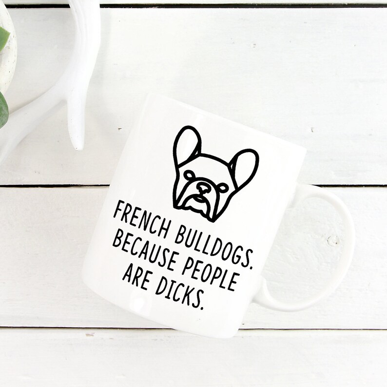 French Bulldog Mug French Bulldogs. Because People Are Etsy UK