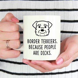 Border Terrier Mug: Border Terriers. Because people are dicks.