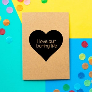 Funny Valentines Card | Funny Wife Valentines Card | Funny Husband Valentines Card | I Love Our Boring Life