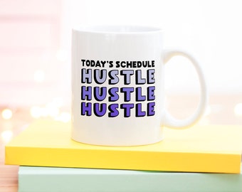 Girl Boss Kaffeetasse, Unternehmer Kaffeetasse, lustige Kaffeetasse, lustige Tasse, Hustle Becher, Heutiger Stundenplan Hustle Hustle Hustle