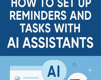 AI Task Management Guide: Set Up Reminders and Tasks with AI Assistants