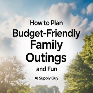 May include: A family picnic scene under a blue sky, with a red and white checked blanket on the grass. The image includes the text "How to Plan Budget-Friendly Family Outings and Fun" by Al Supply Guy.