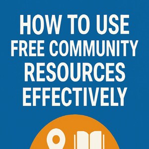 May include: A blue graphic with white text reading "HOW TO USE FREE COMMUNITY RESOURCES EFFECTIVELY." An orange circle contains white icons of a location pin, book, people, and building. The text "AI SUPPLY GUY" is at the bottom.