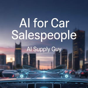 May include: An image of a car dashboard with the text "AI for Car Salespeople" and "AI Supply Guy". The dashboard features a central display with an AI icon and a futuristic design, with a city skyline in the background.