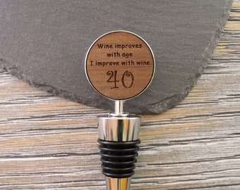 40th Birthday Wine Bottle Stopper, Wine improves with age - I improve with wine