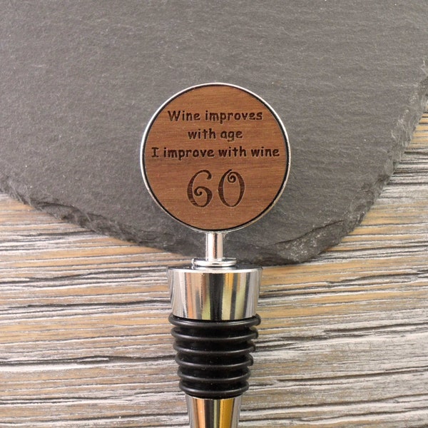 60th Birthday Wine Bottle Stopper, Wine improves with age - I improve with wine