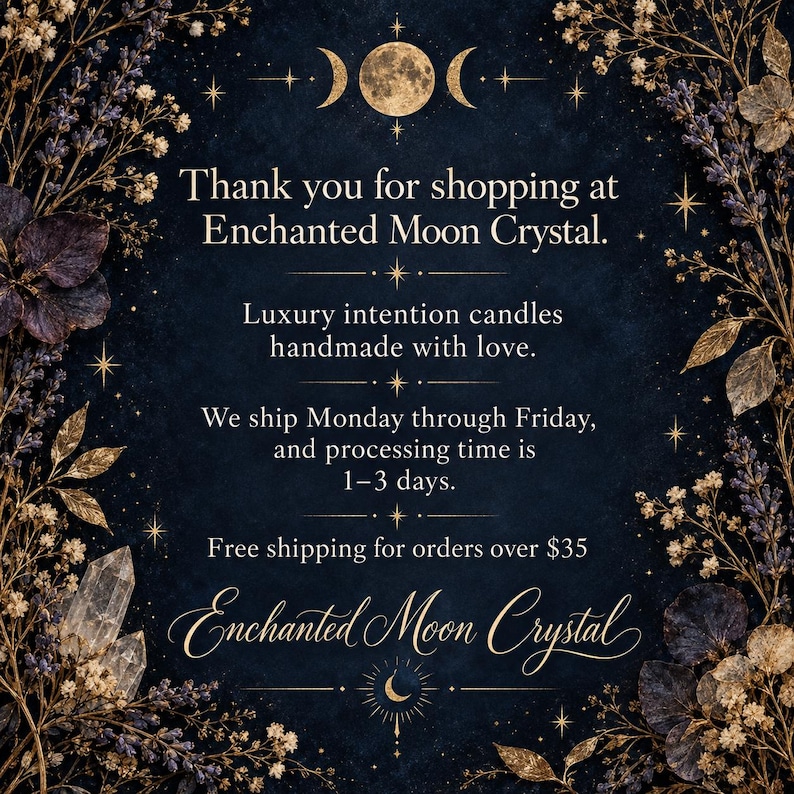 Enchanted Moon Crystal shop information card featuring an elegant midnight blue background decorated with antique gold celestial moons, stars, botanical flowers, and delicate vintage flourishes. Centered lettering thanks customers for shopping and highlights handmade intention candles, Monday through Friday shipping, 1–3 day processing, and free shipping on orders over $35. Mystical small business branding with dark botanical artwork, celestial symbolism, and an enchanting witchy aesthetic.