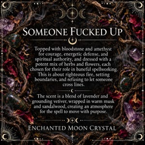Someone Fucked Up candle information card featuring elegant white lettering against a dark gothic background decorated with dried roses, amethyst crystals, occult symbols, and ornate golden details. Describes the candle's bloodstone and amethyst toppings, intentions of courage, energetic defense, and spiritual authority, and its aromatic blend of lavender, vetiver, and sandalwood.