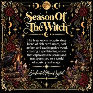 Season of the Witch candle fragrance description card featuring luxurious antique gold lettering against a black background surrounded by celestial moons, stars, deep burgundy roses, mystical crystals, botanical greenery, and a raven. The scent description highlights rich earthy notes, dark amber, and exotic guaiac wood, creating an atmospheric woodland fragrance. Dark witchy candle artwork inspired by mysterious forests, gothic elegance, autumn magic, and enchanting home fragrance.