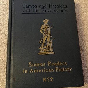 Camps and Firesides of the Revolution by Albert Hart 1902 The Macmillan Co.