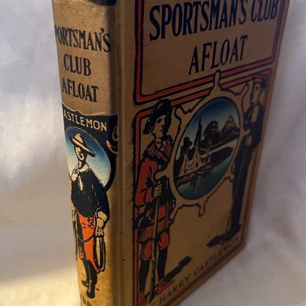 The Sportsmans Club A Float By Harry Castlemon John C Winston C1920