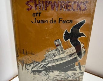 Shipwrecks Off Juan De Fuca By Gibbs 1st Ed 1968 HB w DJ