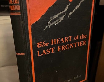 The Heart of the Last Frontier and Other Verses 1915 Oregon Poet Ernest Baker