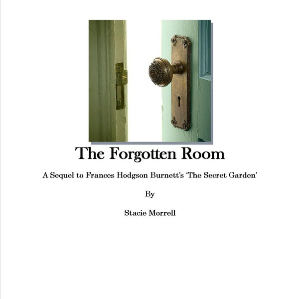 The Forgotten Room: A Sequel to Frances Hodgson Burnett's 'The Secret Garden' SIGNED Edition