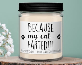 Because my Cat Farted Scented Candle l Pet Candle l Cat Lover Gift l Gift For Cat Owner l Cat Candle l Funny Candle | Cat Mom